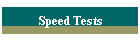Speed Tests